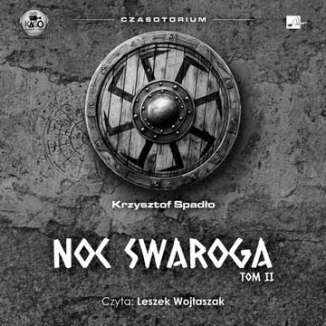 Noc Swaroga. Czasotorium. Tom 2 audiobook, Krzysztof Spadło