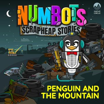 NumBots Scrapheap Stories - A story about achieving a long-term goal by persevering., Penguin and the Mountain audiobook, Tor Caldwell