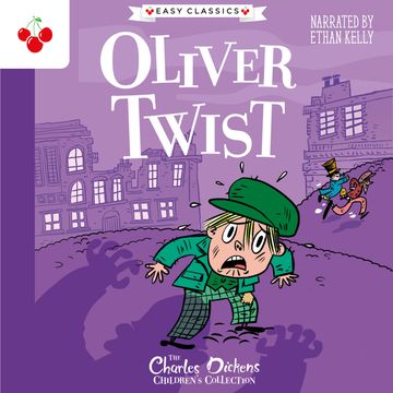 Oliver Twist - The Charles Dickens Children's Collection (Easy Classics) (Unabridged) audiobook, Charles Dickens