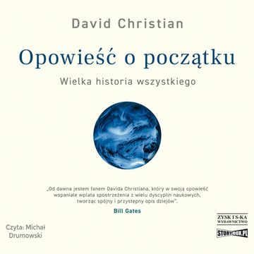 Opowieść o początku. Wielka historia wszystkiego audiobook, David Christian