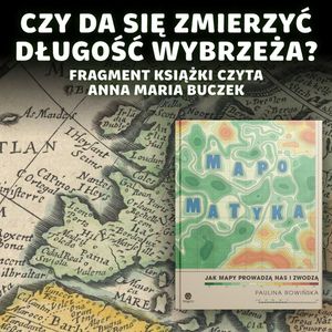 Paradoks linii brzegowej – dlaczego nie znamy długości polskiego wybrzeża? | dr Paulina Rowińska (AUDIOBOOK), Karolina Głowacka