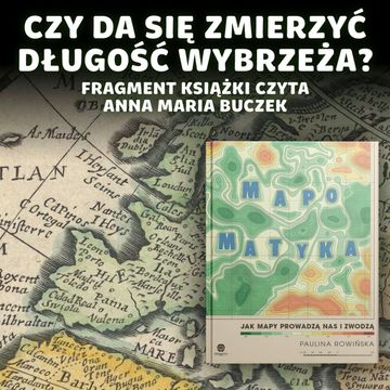 Paradoks linii brzegowej – dlaczego nie znamy długości polskiego wybrzeża? | dr Paulina Rowińska (AUDIOBOOK) audiobook, Karolina Głowacka