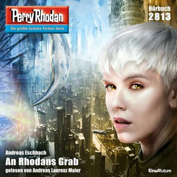 Perry Rhodan 2813: An Rhodans Grab audiobook, Andreas Eschbach