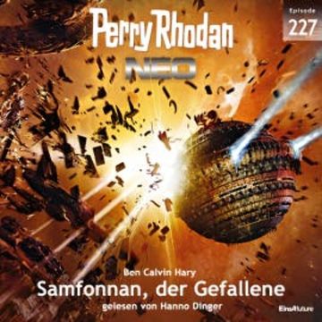 Perry Rhodan Neo 227: Samfonnan, der Gefallene audiobook, Ben Calvin Hary
