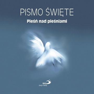 Pismo Święte. Księga Pieśń nad pieśniami audiobook, Biblia Paulistów