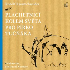 Plachetnicí kolem světa pro pírko tučňáka, Rudolf Krautschneider