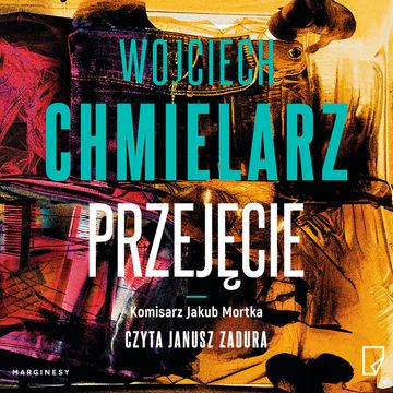 Przejęcie, Wojciech Chmielarz