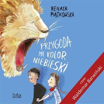 Przygoda ma kolor niebieski audiobook, Renata Piątkowska
