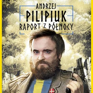 Raport z Północy, Andrzej Pilipiuk