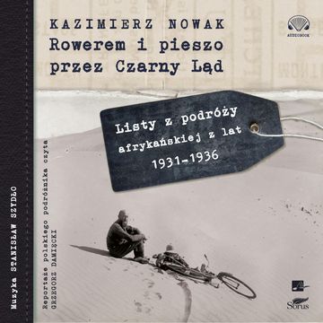 Rowerem i pieszo przez Czarny Ląd audiobook, Kazimierz Nowak
