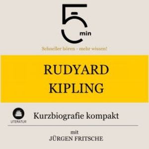 Rudyard Kipling: Kurzbiografie kompakt, 5 Minuten