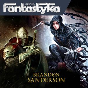 Nowa Audio Fantastyka. Odcinek 173. Sanderson dla początkujących, Agnieszka Włoka