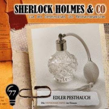 Sherlock Holmes & Co, Folge 77: Edler Pesthauch audiobook, Markus Duschek