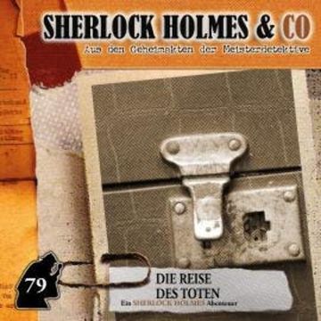 Sherlock Holmes & Co, Folge 79: Die Reise des Toten audiobook, Silke Walter