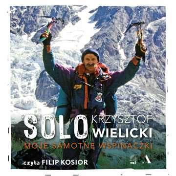Solo. Moje samotne wspinaczki audiobook, Krzysztof Wielicki