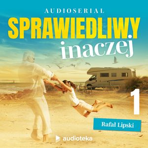 Sprawiedliwy inaczej. Odcinek 1. Rodzinne tajemnice, Rafał Lipski
