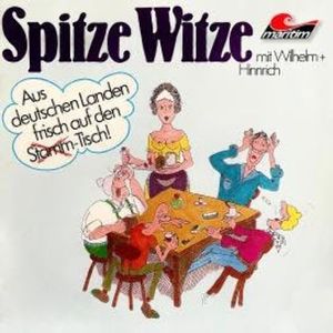 Stammtischwitze, Folge 2: Spitze Witze, Wilhelm und Hinrich