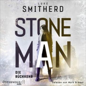 Stone Man. Die Rückkehr (Stone Man 2) audiobook, Luke Smitherd