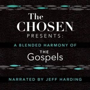 The Chosen Presents: A Blended Harmony of the Gospels, Steve Laube