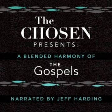 The Chosen Presents: A Blended Harmony of the Gospels audiobook, Steve Laube