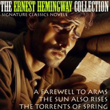 The Ernest Hemingway Collection Signature Classics Novels audiobook, Ernest Hemingway