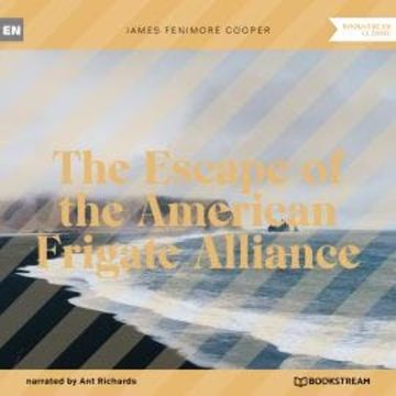 The Escape of the American Frigate Alliance (Unabridged) audiobook, James Fenimore Cooper