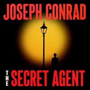 The Secret Agent, Joseph Conrad