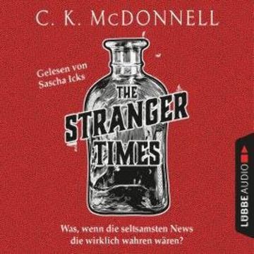 The Stranger Times - The Stranger Times, Teil 1 (Ungekürzt) audiobook, C. K. McDonnell