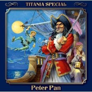 Titania Special, Märchenklassiker, Folge 3: Peter Pan audiobook, James M. Barrie