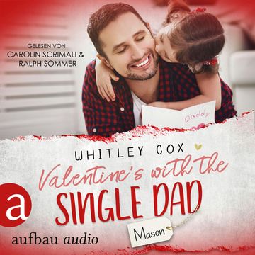 Valentine's with the Single Dad - Mason - Single Dads of Seattle, Band 7 (Ungekürzt) audiobook, Whitley Cox