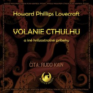 Volanie Cthulhu a iné hrôzostrašné príbehy, Howard Phillips Lovecraft