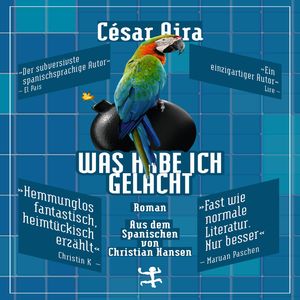Was habe ich gelacht, César Aira