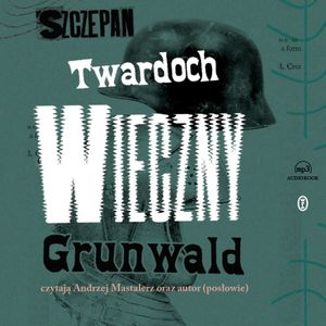 Wieczny Grunwald, Szczepan Twardoch