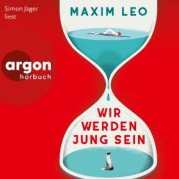 Wir werden jung sein (Ungekürzte Lesung) audiobook, Maxim Leo
