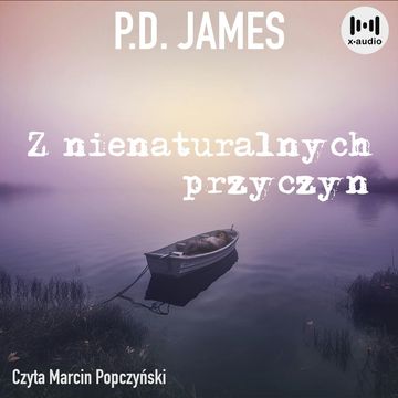 Z nienaturalnych przyczyn. Adam Dalgliesh. Tom 3 audiobook, P. D. James