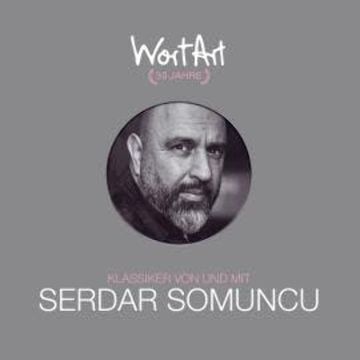 30 Jahre WortArt - Klassiker von und mit Serdar Somuncu audiobook, Serdar Somuncu
