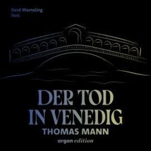 Der Tod in Venedig (Ungekürzte Lesung), Thomas Mann