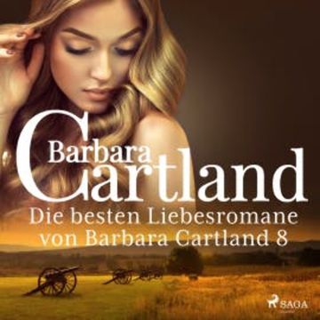 Die besten Liebesromane von Barbara Cartland 8 audiobook, Barbara Cartland