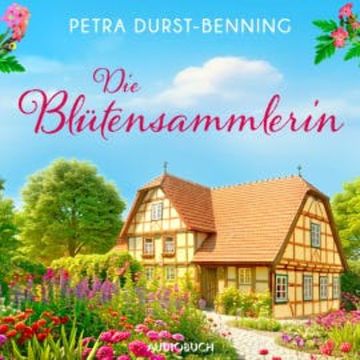 Die Blütensammlerin audiobook, Petra Durst-Benning