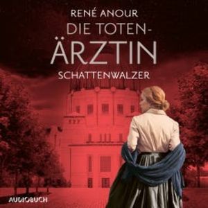 Die Totenärztin: Schattenwalzer, René Anour