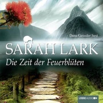 Die Zeit der Feuerblüten (Die Feuerblüten 1) audiobook, Sarah Lark