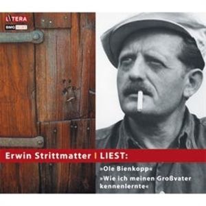 Erwin Strittmatter liest: "Ole Bienkopp" & "Wie ich meinen Großvater kennen lernte", Erwin Strittmatter