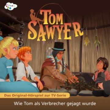 Folge 16: Wie Tom als Verbrecher gejagt wurde audiobook, Mark Twain