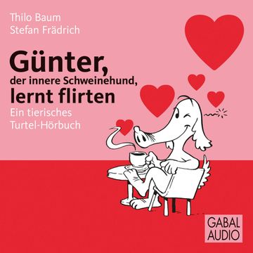 Günter, der innere Schweinehund, lernt flirten audiobook, Stefan Frädrich
