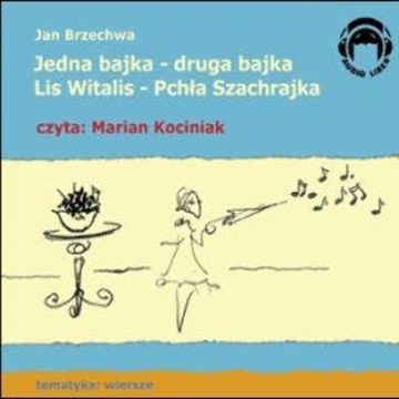 Jedna bajka-druga bajka, Lis Witalis-Pchła Szachrajka audiobook, Jan Brzechwa