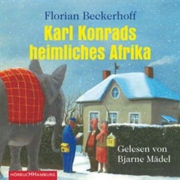 Karl Konrads heimliches Afrika audiobook, Florian Beckerhoff