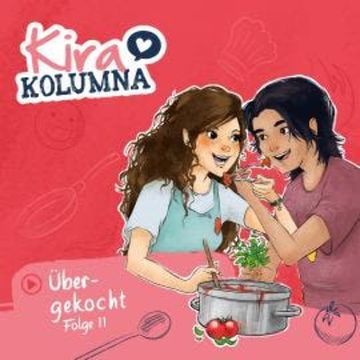 Kira Kolumna, Folge 11: Übergekocht audiobook, Matthias von Bornstädt