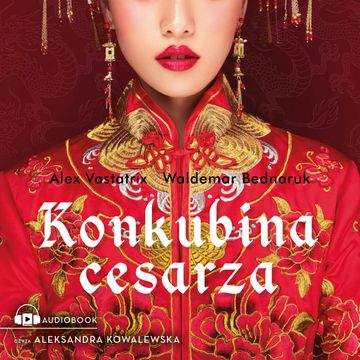 Konkubina cesarza audiobook, Alex Vastatrix, Waldemar Bednaruk