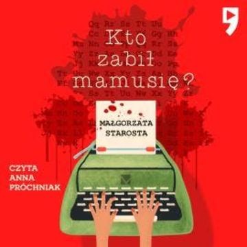 Kto zabił mamusię? audiobook, Małgorzata Starosta