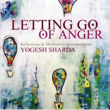 Letting Go of Anger audiobook, Yogesh Sharda